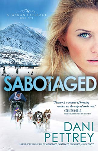 Beispielbild fr Sabotaged : Alaskan Courage zum Verkauf von Better World Books