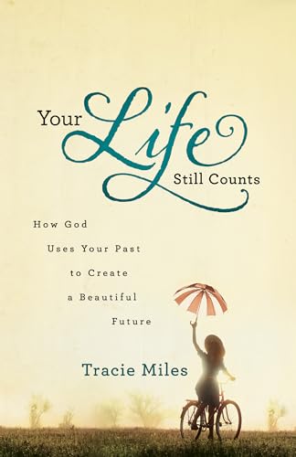 Immagine dell'editore per Your Life Still Counts: How God Uses Your Past to Create a Beautiful Future venduto da ThriftBooks-Dallas