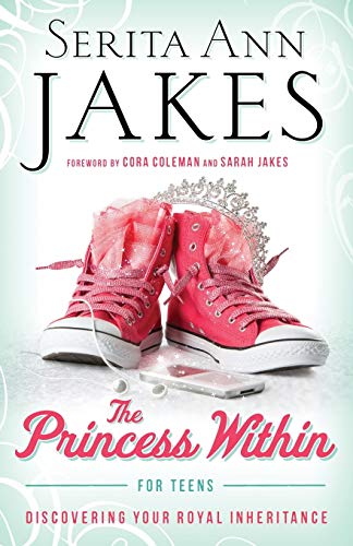 9780764212048: The Princess within for Teens: Discovering Your Royal Inheritance