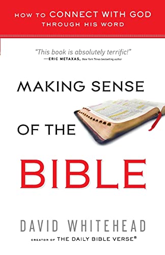Stock image for Making Sense of the Bible: How to Connect With God Through His Word for sale by Your Online Bookstore