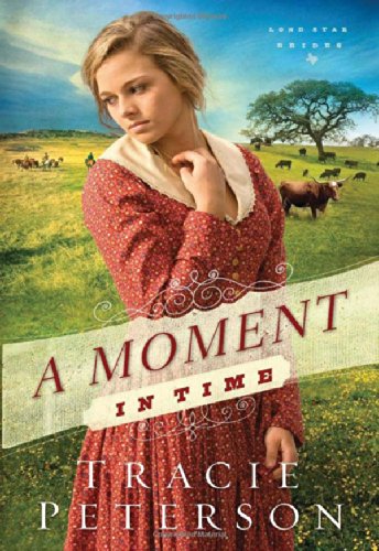 9780764212161: A Moment in Time (Lone Star Brides, 2)