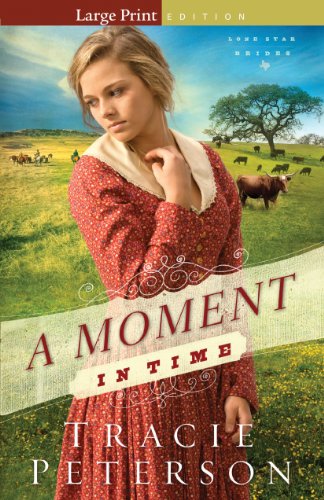 9780764212178: A Moment in Time (Lone Star Brides)