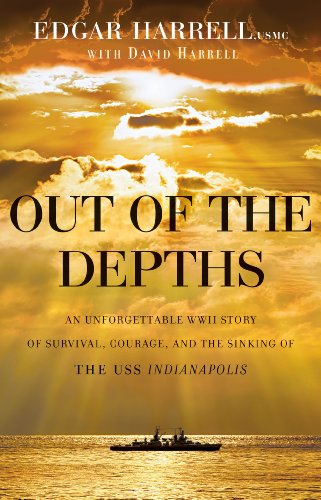 Beispielbild fr Out of the Depths: An Unforgettable WWII Story of Survival, Courage, and the Sinking of the USS Indianapolis zum Verkauf von Orphans Treasure Box