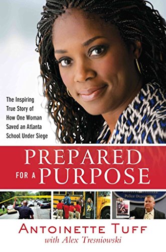 9780764212635: Prepared for a Purpose: The Inspiring True Story of How One Woman Saved an Atlanta School Under Siege