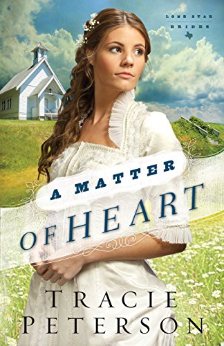 Stock image for A Matter of Heart (Lone Star Brides) for sale by SecondSale