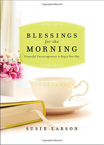 9780764212932: Blessings for the Morning: Prayerful Encouragement to Begin Your Day