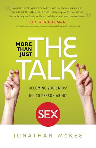 Beispielbild fr More Than Just the Talk : Becoming Your Kids' Go-To Person about Sex zum Verkauf von Better World Books