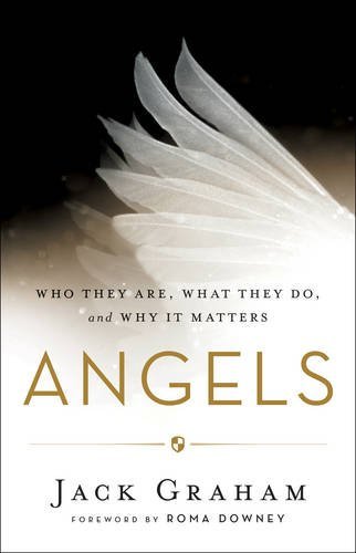 Stock image for Angels: Who They Are, What They Do, and Why It Matters for sale by SecondSale