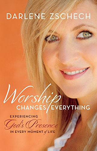 Imagen de archivo de Worship Changes Everything: Experiencing God's Presence in Every Moment of Life a la venta por Wonder Book