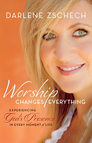 Stock image for Worship Changes Everything: Experiencing God's Presence in Every Moment of Life for sale by Wonder Book