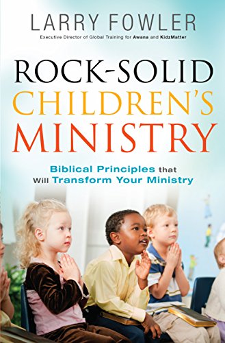 9780764214677: Rock-Solid Children's Ministry: Biblical Principles That Will Transform Your Ministry