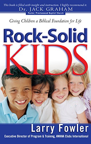 9780764214684: Rock-Solid Kids: Giving Children a Biblical Foundation for Life
