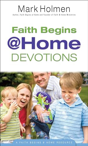 Stock image for Faith Begins @ Home Devotions for sale by Book Outpost