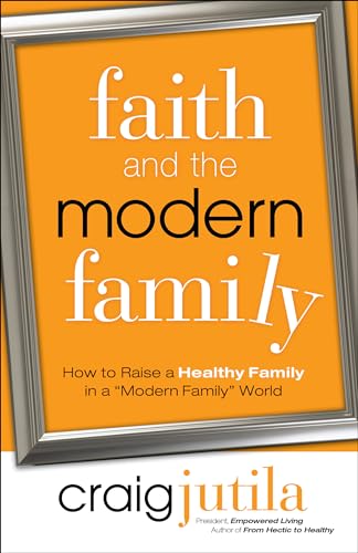 9780764214967: Faith and the Modern Family