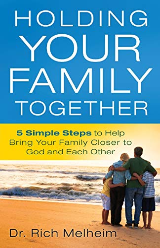 Beispielbild fr Holding Your Family Together: 5 Simple Steps To Help Bring Your Family Closer To God And Each Other zum Verkauf von Giant Giant