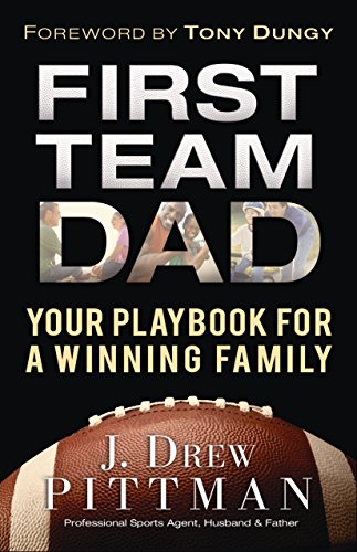 Stock image for First Team Dad: Your Playbook for a Winning Family for sale by Gulf Coast Books