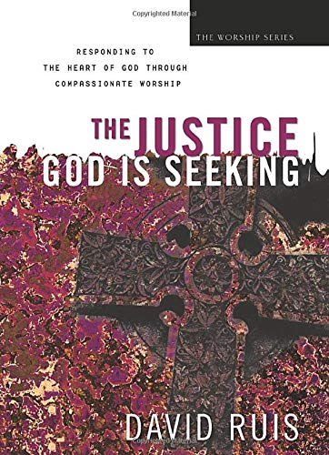 Imagen de archivo de The Justice God Is Seeking (The Worship Series) a la venta por SecondSale