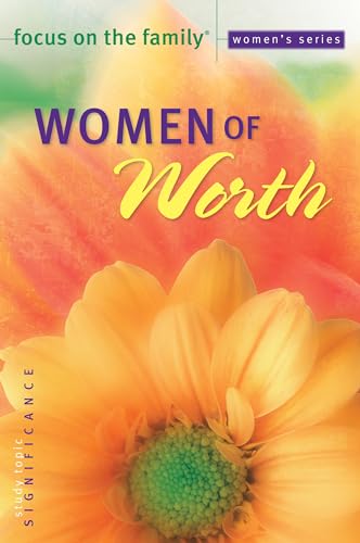 Beispielbild fr Women of Worth (Focus on the Family Women's Series) zum Verkauf von Open Books