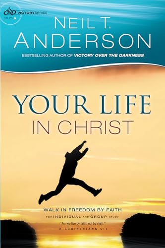 Stock image for Your Life in Christ: Walk in Freedom by Faith for sale by Russell Books