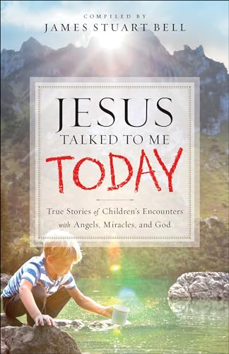 Imagen de archivo de Jesus Talked to Me Today: True Stories of Children's Encounters with Angels, Miracles, and God a la venta por Gulf Coast Books