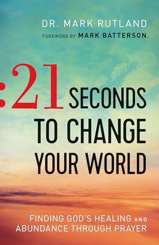 Beispielbild fr 21 Seconds to Change Your World: Finding God's Healing and Abundance Through Prayer zum Verkauf von BooksRun