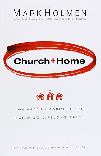 9780764217753: Church+Home: The Proven Formula For Building Lifelong Faith