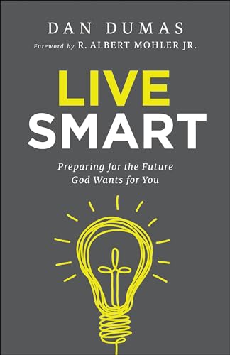 9780764217760: Live Smart: Preparing for the Future God Wants for You