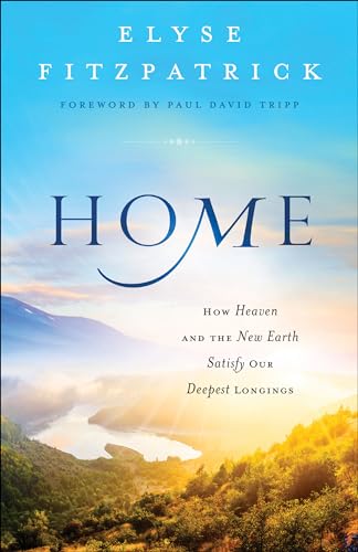 Beispielbild fr Home: How Heaven and the New Earth Satisfy Our Deepest Longings zum Verkauf von Orion Tech