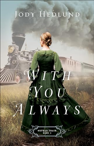 Imagen de archivo de With You Always: A Marriage of Convenience New York City Heir Historical Romance (Orphan Train) a la venta por ZBK Books