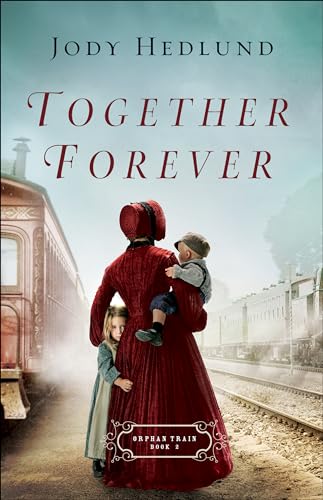 Stock image for Together Forever: An 1850s Historical Workplace Romance (Orphan Train) for sale by ZBK Books