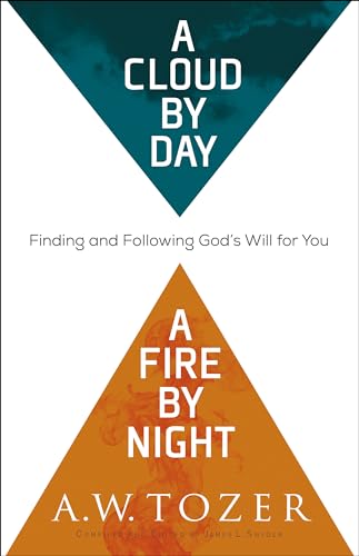 Imagen de archivo de A Cloud by Day, a Fire by Night: Finding and Following God's Will for You a la venta por Baker Book House