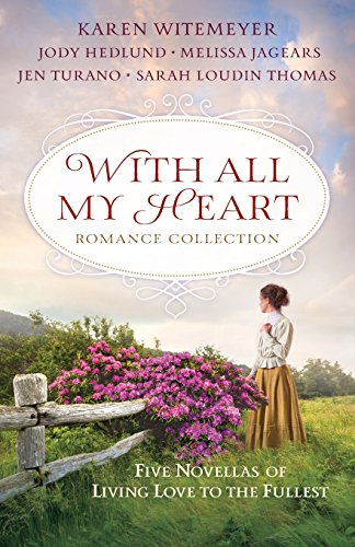Imagen de archivo de With All My Heart Romance Collection: Five Novellas of Living Love to the Fullest a la venta por BooksRun