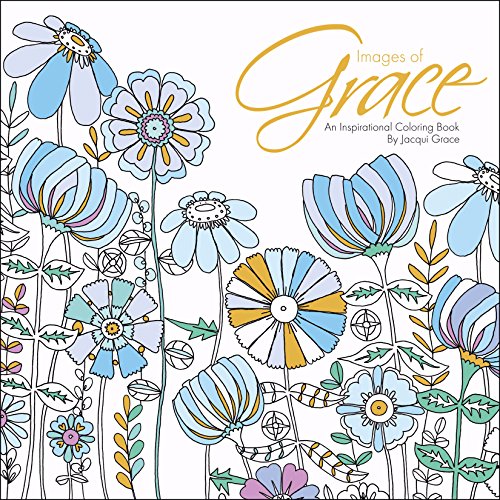 Stock image for Images of Grace Adult Coloring Book: An Inspirational Coloring Book for sale by WorldofBooks