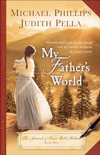 Stock image for My Father's World (The Journals of Corrie Belle Hollister) for sale by HPB-Diamond