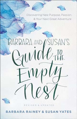Beispielbild fr Barbara and Susan's Guide to the Empty Nest : Discovering New Purpose, Passion, and Your Next Great Adventure zum Verkauf von Better World Books
