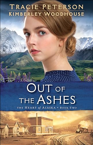 Imagen de archivo de Out of the Ashes (The Heart of Alaska) a la venta por KuleliBooks