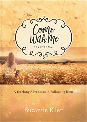 Stock image for Come With Me Devotional: A Yearlong Adventure in Following Jesus for sale by Gulf Coast Books