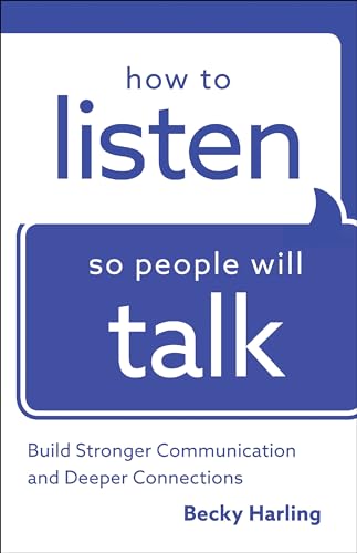 Beispielbild fr How to Listen So People Will Talk : Build Stronger Communication and Deeper Connections zum Verkauf von Better World Books