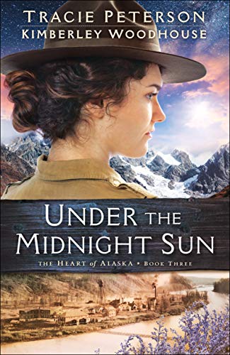 Stock image for Under the Midnight Sun (The Heart of Alaska) for sale by Goodwill of Colorado