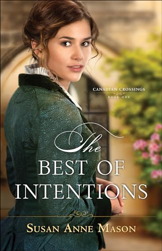Stock image for The Best of Intentions (Canadian Crossings) for sale by ZBK Books