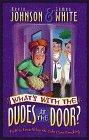 What's With the Dudes at the Door? (9780764220708) by Johnson, Kevin; White, James R.; Johnson, Hevin