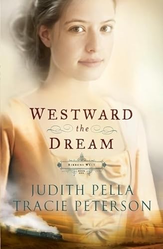9780764220715: Westward the Dream (Ribbons West) (Book 1)