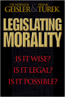 9780764220944: Legislating Morality: Is it Wise? is it Legal? is it Possible?