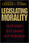 Imagen de archivo de Legislating Morality: Is it Wise? Is it Legal? Is it Possible? a la venta por Goodwill