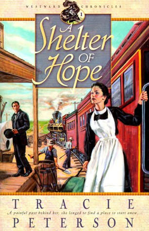 Stock image for A Shelter of Hope (Westward Chronicles, Book 1) for sale by SecondSale