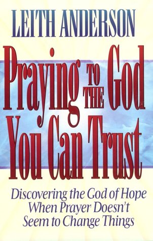 Beispielbild fr Praying to the God You Can Trust zum Verkauf von SecondSale