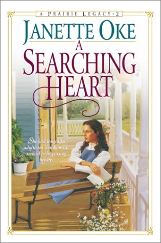 A Searching Heart (Prairie Legacy Series #2) (9780764221415) by Oke, Janette