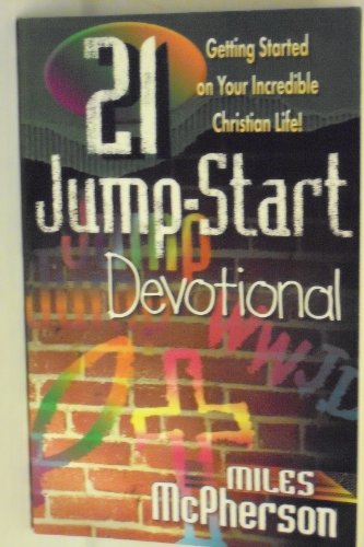 Beispielbild fr 21 Jump-Start Devotional: Getting Started on Your Incredible Christian Life! zum Verkauf von Wonder Book