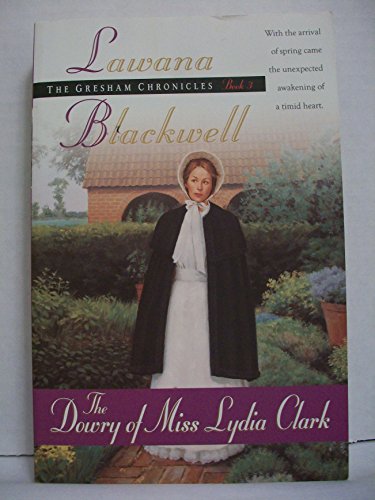 Stock image for The Dowry of Miss Lydia Clark (The Gresham Chronicles, Book 3) for sale by Ergodebooks