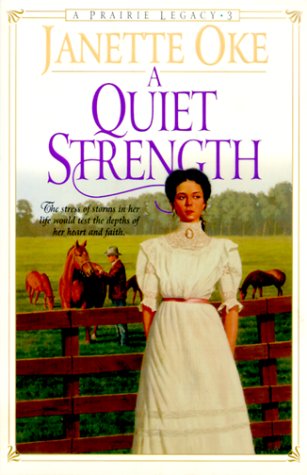 9780764221569: Quiet Strength (PRAIRIE LEGACY)